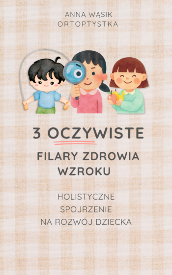 3 OCZYWISTE FILARY ZDROWIA WZROKU